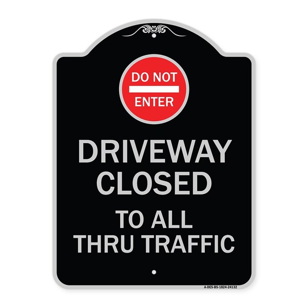 Driveway Closed to All Thru Traffic W/ Do Not Enter Heavy-Gauge Alum Sign, 24" x 18", BS-1824-24132